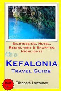 Kefalonia Travel Guide: Sightseeing, Hotel, Restaurant & Shopping Highlights