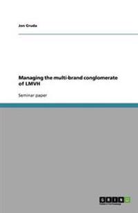 Managing the Multi-Brand Conglomerate of Lmvh