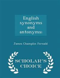 English Synonyms and Antonyms; - Scholar's Choice Edition