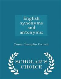 English Synonyms and Antonyms; - Scholar's Choice Edition