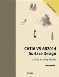 Catia V5-6r2014 Surface Design: A Step by Step Guide