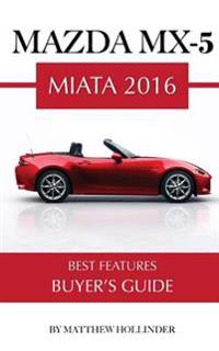 Mazda MX-5 Miata 20016: Best Features Buyer's Guide