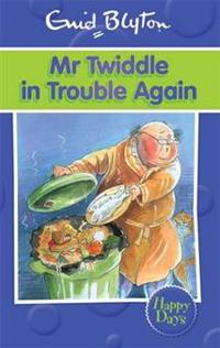 Mr Twiddle in Trouble Again