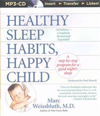 Healthy Sleep Habits, Happy Child: A Step-By-Step Program for a Good Night's Sleep