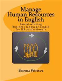 Manage Human Resources in English: Business Language for HR Professionals