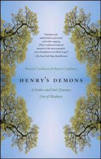 Henry's Demons: A Father and Son's Journey Out of Madness