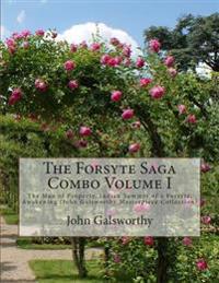 The Forsyte Saga Combo Volume I: The Man of Property, Indian Summer of a Forsyte, Awakening (John Galsworthy Masterpiece Collection)