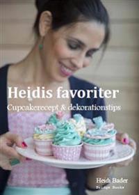 Heidis favoriter : cupcakerecept & dekorationstips