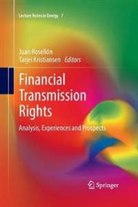 Financial Transmission Rights: Analysis, Experiences and Prospects