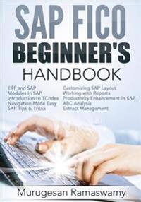 SAP Fico Beginner's Hand Book: Your SAP User Manual, SAP for Dummies, SAP Books
