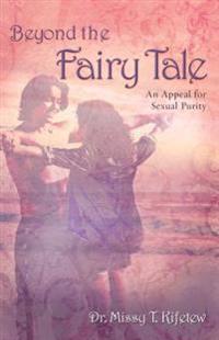 Beyond the Fairy Tale: An Appeal for Sexual Purity