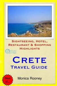 Crete Travel Guide: Sightseeing, Hotel, Restaurant & Shopping Highlights
