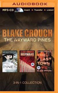 Blake Crouch the Wayward Pines 3-In-1 Collection: Pines, Wayward, the Last Town