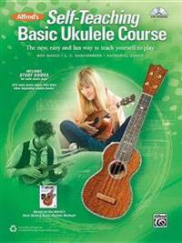 Alfred's Self-Teaching Basic Ukulele Method: The New, Easy, and Fun Way to Teach Yourself to Play, Book & CD