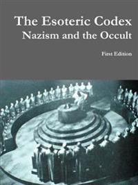 The Esoteric Codex: Nazism and the Occult