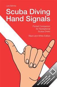 Scuba Diving Hand Signals: Pocket Companion for Recreational Scuba Divers - Black & White Edition