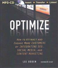 Optimize: How to Attract and Engage More Customers by Integrating SEO, Social Media, and Content Marketing