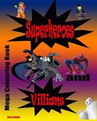 Superheroes and Villians: Mega Colouring Book