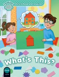 Oxford Read & Imagine: Early Starter: What's This?