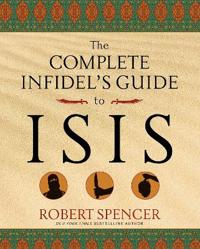 The Complete Infidel's Guide to Isis