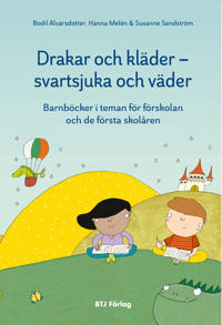 Drakar och kläder - svartsjuka och väder : barnböcker i teman för förskolan och de första skolåren