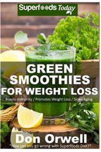 Green Smoothies for Weight Loss: 50 Smoothies for Weight Loss: Heart Healthy Cooking, Detox Cleanse Diet, Detox Green Cleanse, Green Smothies for Weig