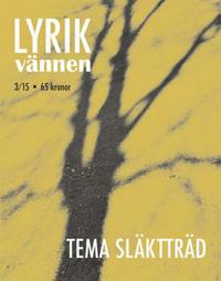 Lyrikvännen 3/2015 Tema: Släktträd