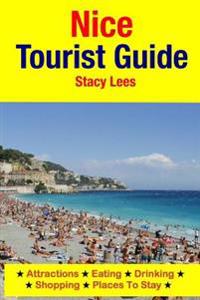 Nice Tourist Guide: Attractions, Eating, Drinking, Shopping & Places to Stay
