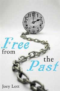 Free from the Past: Liberate Yourself from Guilt, Shame, and Regret, and Discover Your True Nature as Peace