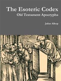 The Esoteric Codex: Old Testament Apocrypha