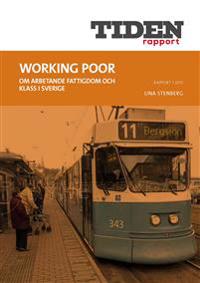 Working poor : Om arbetande fattigdom och klass i Sverige