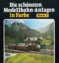 Die schönsten Modellbahn-Anlagen in Farbe 3