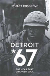 Detroit 67: The Year That Changed Soul