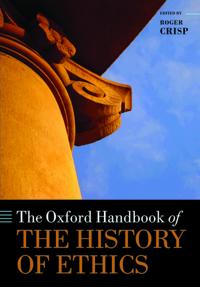 The Oxford Handbook of the History of Ethics