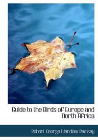 Guide to the Birds of Europe and North Africa