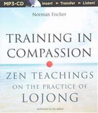 Training in Compassion: Zen Teachings on the Practice of Lojong