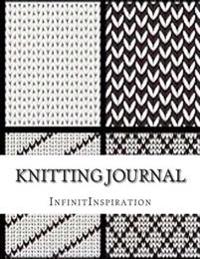 Knitting Journal: Write Down & Track Your Knitting Progress & Knitting Projects: In Your Personal Knitting Journal - Knitting Diary - Kn