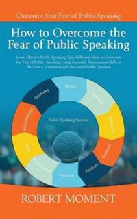 How to Overcome the Fear of Public Speaking