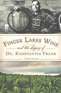 Finger Lakes Wine and the Legacy of Dr. Konstantin Frank