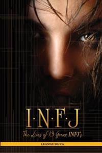 Infj: The Lives of 13 Great Infjs