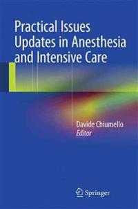 Practical Issues Updates in Anesthesia and Intensive Care