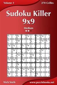 Sudoku Killer 9x9 - Medium - Volume 3 - 270 Grilles