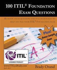 100 Itil Foundation Exam Questions: Pass Your Itil Foundation Exam