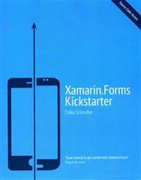 Xamarin.Forms Kickstarter: Compilable Code Examples for Solving Typical Cross-Platform Tasks