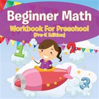 Beginner Math Workbook for Preschool (Pre-K Edition)