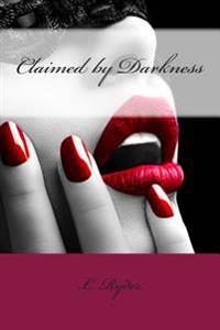 Claimed by Darkness: Book One in the Captivated Series