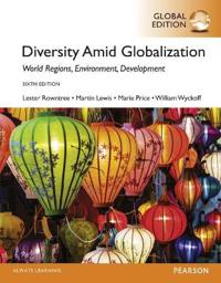 Diversity Amid Globalization: World Regions, Environment, Development with MasteringGeography