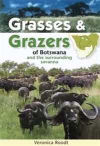 Grasses and Grazers of Botswana