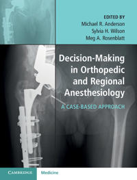 Decision-making in Orthopedic and Regional Anesthesiology