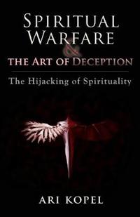 Spiritual Warfare & the Art of Deception